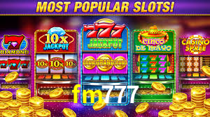 fm777: Jogos de Caça-Níqueis-Altas Recompensas, Roleta-Velocidade, Blackjack-Desafios Máximos