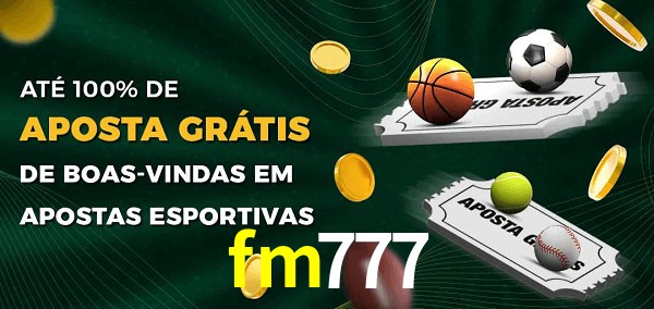 fm777 Ate 100% de Aposta Gratis
